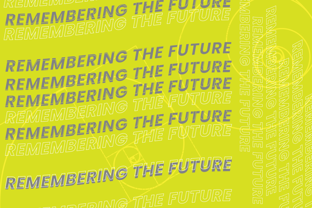 Remembering The Future